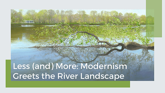 Less and More Modernism Greets the River Landscape graphic